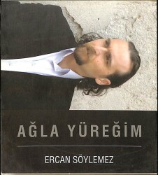 Ercan Söylemez - Ağla Yüreğim CD (İkinci El) CD4852 - Gökçekoleksiyon