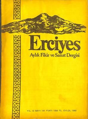 ERCİYES AYLIK FİKİR VE SANAT DERGİSİ SAYI141 - EYLÜL 1989 ÖLÜMÜNÜN 14.YILINDA ARİF NİHAT ASYA, KÖROĞLU HİKAYESİNİN ERZURUM KOLU, ALANYA MANİLERİ DRG1185 - 1