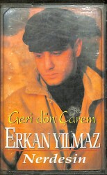 Erkan Yılmaz - Geri Dön Çarem / Nerdesin Kaset (İkinci El) KST20178 - 1
