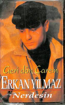 Erkan Yılmaz - Geri Dön Çarem / Nerdesin Kaset (İkinci El) KST22244 - 1