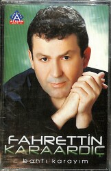 Fahrettin Karaardıç - Bahtı Karayım Kaset (Sıfır) KST26860 - Gökçekoleksiyon