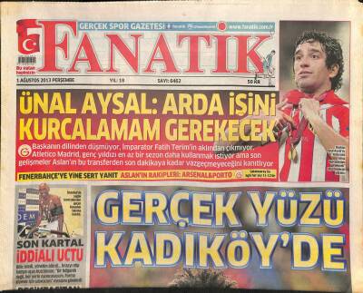 Fanatik Gazetesi 1 Ağustos 2013 - Ünal Aysal Arda İşini Kurcalamam Gerekecek - Belarusta Fırtına Var GZ124514 - 1