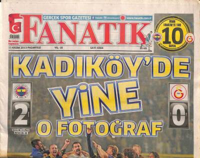 Fanatik Gazetesi 11 Kasım 2013 - Fenerbahçe-Galatasaray Derbisinde Bir Kadıköy Klasiği Yaşandı - Pirlo Kartala Doğru GZ106153 - 1