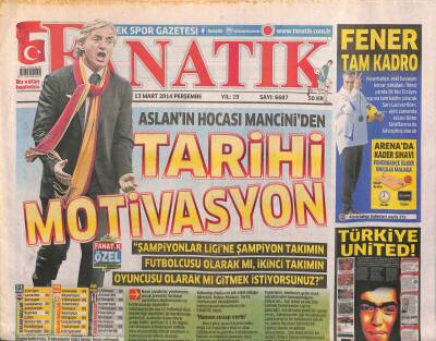 Fanatik Gazetesi 13 Mart 2014 - Aslanın Hocası Manciniden Tarihi Motivasyon GZ106255 - 1