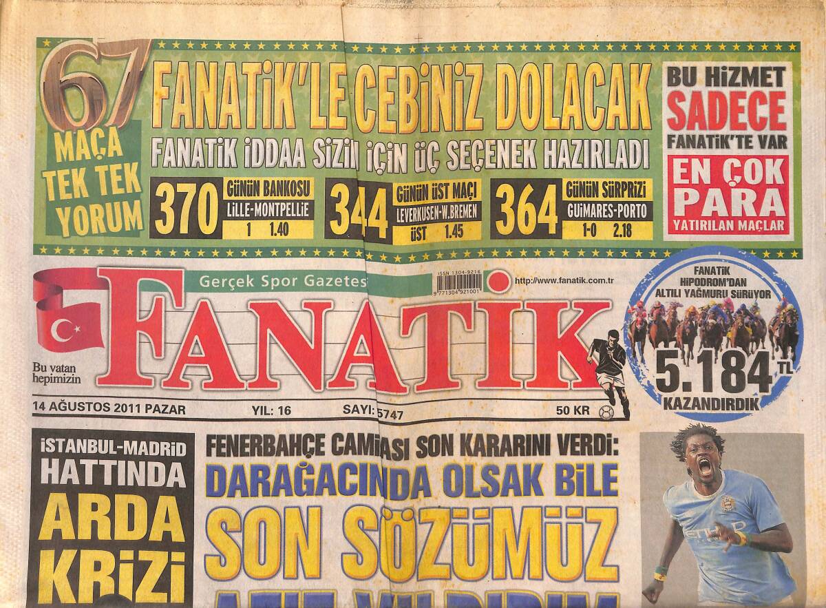 Fanatik Gazetesi 14 Ağustos 2011 - Fenerbahçe Camiası Son Kararını Verdi - İstanbul Madrid Hattında Arda Turan Krizi GZ137223 - 1