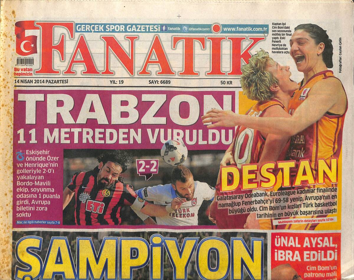 Fanatik Gazetesi 14 Nisan 2014 - Galatasaray Odebank, Namağlup Fenerbahçe'yi Yenerek Avrupa'nın En Büyüğü Oldu - Şampiyon Fener GZ155308 - 1