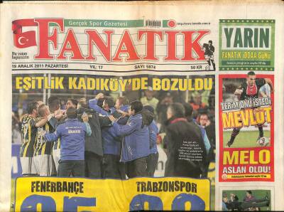 Fanatik Gazetesi 19 Aralık 2011 - Eşitlik Kadıköyde Bozuldu - Melo Aslan Oldu ! GZ125675 - 1