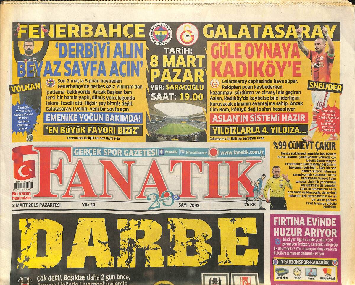 Fanatik Gazetesi 2 Mart 2015 - Galatasaray Güle Oynaya Kadıköy'e - Fenerbahçe Derbiyi Alın Beyaz Az Sayfa Açın GZ155283 - 1