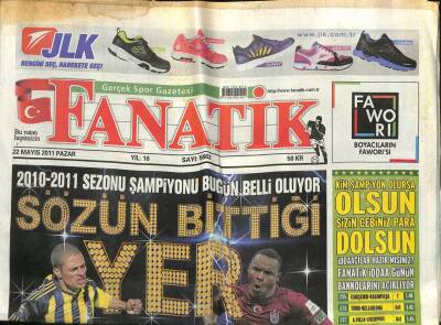 Fanatik Gazetesi 22 Mayıs 2011 - 2010-2011 Sezonu Şampiyonu Bugün Belli Oluyor GZ100342 - 2