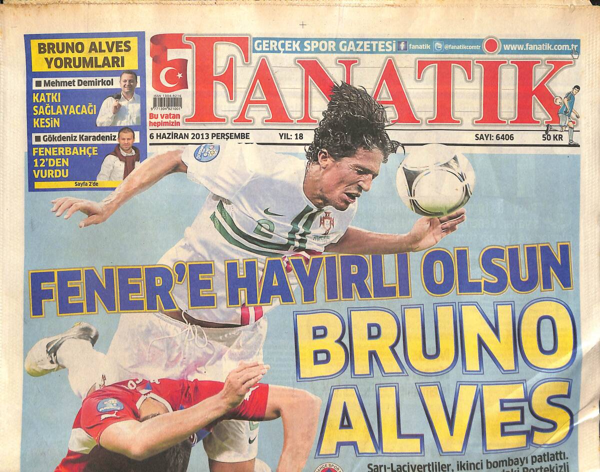 Fanatik Gazetesi 6 Haziran 2013 - Fener'e Hayırlı Olsun Bruno Alves - Beşiktaş Fikret Orman'ı Bekliyor GZ137189 - 1