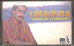 Fatih Kısaparmak - Güneşi Biz Uyandırdık Kaset (İkinci El) KST20779 - 1