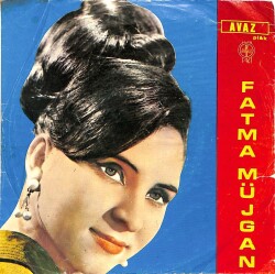 Fatma Müjgan - Avaz Plak *SADECE PLAK KABIDIR* (108.5) PLK22483 - Gökçekoleksiyon