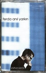 Ferda Anıl Yarkın – Unuttum Sanma Kaset (Sıfır Kaset) KST29198 - Gökçekoleksiyon