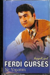 Ferdi Gürses - Ne Yaparım Kaset (İkinci El) KST29207 - Gökçekoleksiyon