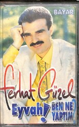 Ferhat Güzel - Eyvah Ben Ne Yaptım Kaset (İkinci El) KST19487 - 1