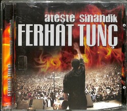 Ferhat Tunç - Ateşte Sınandık CD (İkinci El) CD4022 - 1