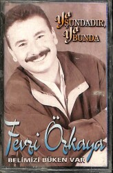 Fevzi Özkaya - Ya Şundadır Ya Bunda Kaset (İkinci El) KST19300 - 1