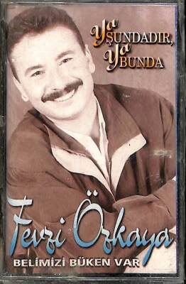 Fevzi Özkaya - Ya Şundadır Ya Bunda Kaset (İkinci El) KST19300 - 1