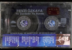 Fevzi Özkaya - Ya Şundadır Ya Bunda Kaset (İkinci El) KST19300 - 2