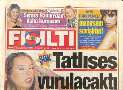 Fısıltı Gazetesi 3-9 Kasım 2004 - Dansöz Asena İki Yıl Önce Kendisine Kurşun Sıkanların Asıl Hedefinin İbrahim Tatlıses Olduğunu Açıkladı GZ93677 - 1
