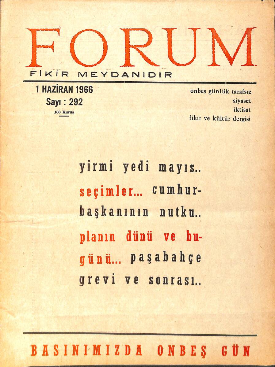 Forum Fikir ve Kültür Dergisi 1 Haziran 1966 Sayı: 292 - Yirmi Yedi Mayıs Seçimler.. - Cumhurbaşkanının Nutku - Paşabahçe Grevi ve Sonrası NDR94495 - 1