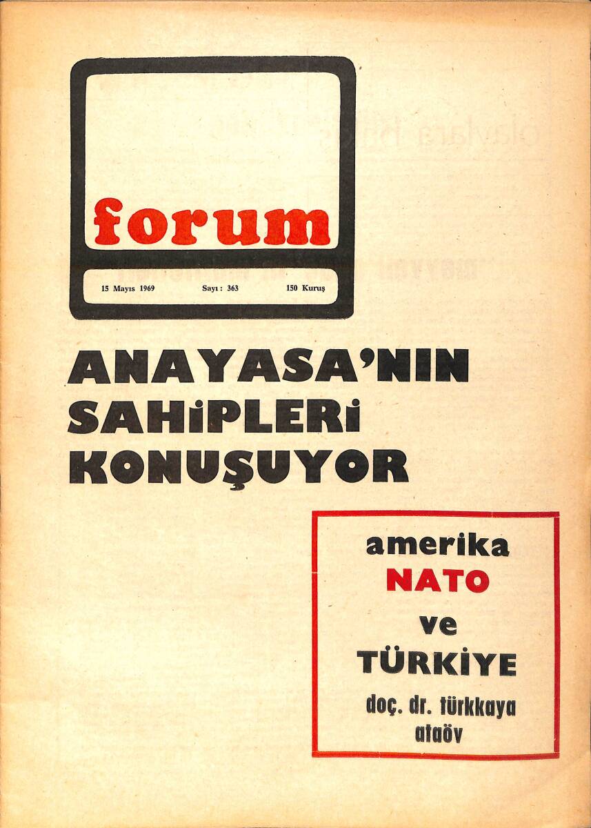 Forum Fikir ve Kültür Dergisi 15 Mayıs 1969 Sayı: 363 - Anayasa'nın Sahipleri Konuşuyor - Amerika Nato ve Türkiye NDR94496 - 1