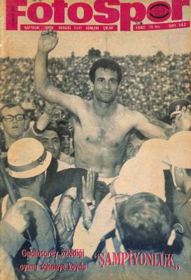 Fotospor Dergisi 27 Mayıs 1969 Sayı 142 - Galatasaray Özlediği Oyunu Sahneye Koydu ŞAMPİYONLUK DRG885 - 1