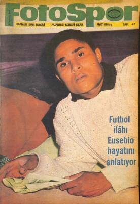 Fotospor Dergisi 31 Temmuz 1967 Sayı 47 - Eusebio Hayatını Anlatıyor, Şeref Has, Mustafa Yürür NDR85928 - 1