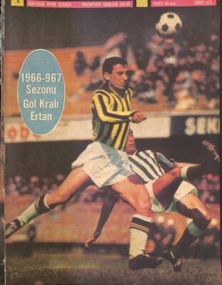 Fotospor Haftalık Spor Dergisi 19 Haziran 1967 Sayı41 - 1966-1967 Sezonu Gol Kralı Ertan, Mustafa Yılmaz NDR85922 - 1