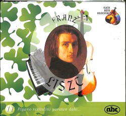 Franz Lıszt - Klasik Müzik Koleksiyonu - Piyano Resitalini Yaratan Dahi CD (İkinci El) CD3552 - Gökçekoleksiyon