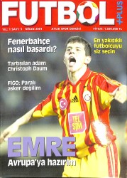 Futbol + Plus Yıl1 Sayı5 Nisan 2001 - Emre Avrupaya Hazırım, Figo, Christoph Daum - Gökçekoleksiyon