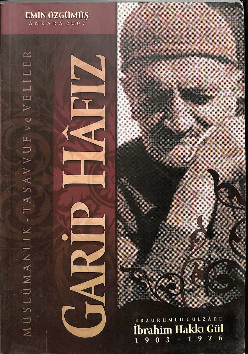 Garip Hafız İbrahim Hakkı Gül (Erzurumlu Gülzade) Müslümanlık,Tasavvuf Ve Veliler 1903-1976 NDR92216 - 1