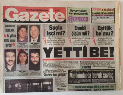 Gazete Gazetesi 15 Aralık 1988 - Milletvekili Ayrıcalıkları , İşçinin Ezilişi , Arabesk Söyleme Yasağı Kalkınca Programlar Arap Saçına Döndü GZ18848 - 1