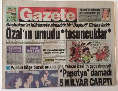 Gazete Gazetesi 2 Nisan 1989 - Başbakanın Hükümete Almadığı Bir Başbuğ Türkeş Kaldı , Tarikatlar ANAPa Küstü GZ18602 - 1