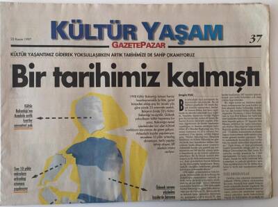 Gazete Pazar Gazetesi Kültür Yaşam Eki 23 Kasım 1997 - Bir Tarihimiz Kalmıştı GZ26575 - 1