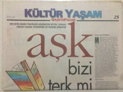 Gazete Pazar Gazetesi Kültür Yaşam Eki 26 Ekim 1997 - Aşk Bizi Terk mi Etti GZ50412 - 1