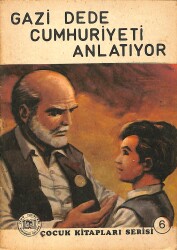 Gazi Dede Cumhuriyeti Anlatıyor NDR101249 - Gökçekoleksiyon