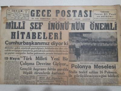 Gece Postası Gazetesi 19 Mayıs 1945 - Milli Şef İnönünün Önemli Hitabeleri GZ71569 - 2