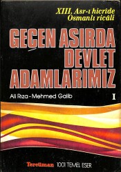 GEÇEN ASIRDA DEVLET ADAMLARIMIZ - XIII. ASR-I HİCRİDE OSMANLI RİCALİ 1. CİLT KTP1203 - Gökçekoleksiyon