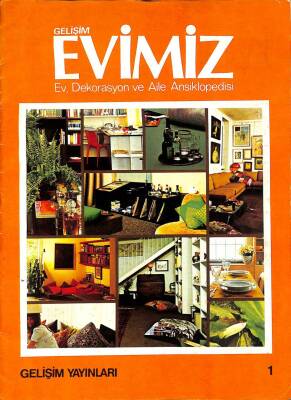 GELİŞİM EVİMİZ EV DEKORASYON VE AİLE ANSİKLOPEDİSİ SAYI1 DRG1215 - 1