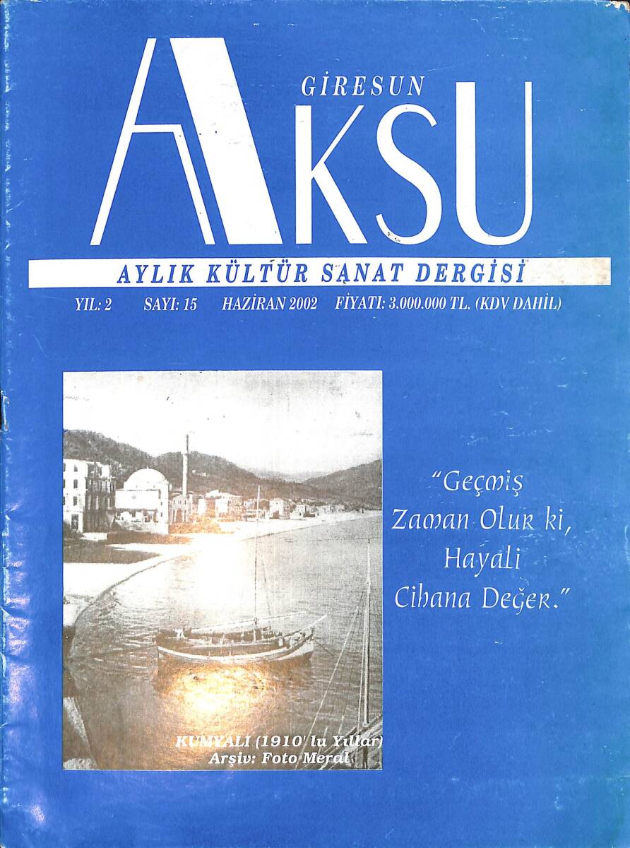 Giresun Aksu Aylık Kültür Sanat Dergisi Haziran 2002 Sayı: 15 – Kumyalı 1910'lu Yıllar NDR101908 - 1
