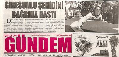Giresun Gündem Gazetesi 18 Temmuz 2011 - Giresunlu Şehidini Bağrına Bastı GZ108081 - 1