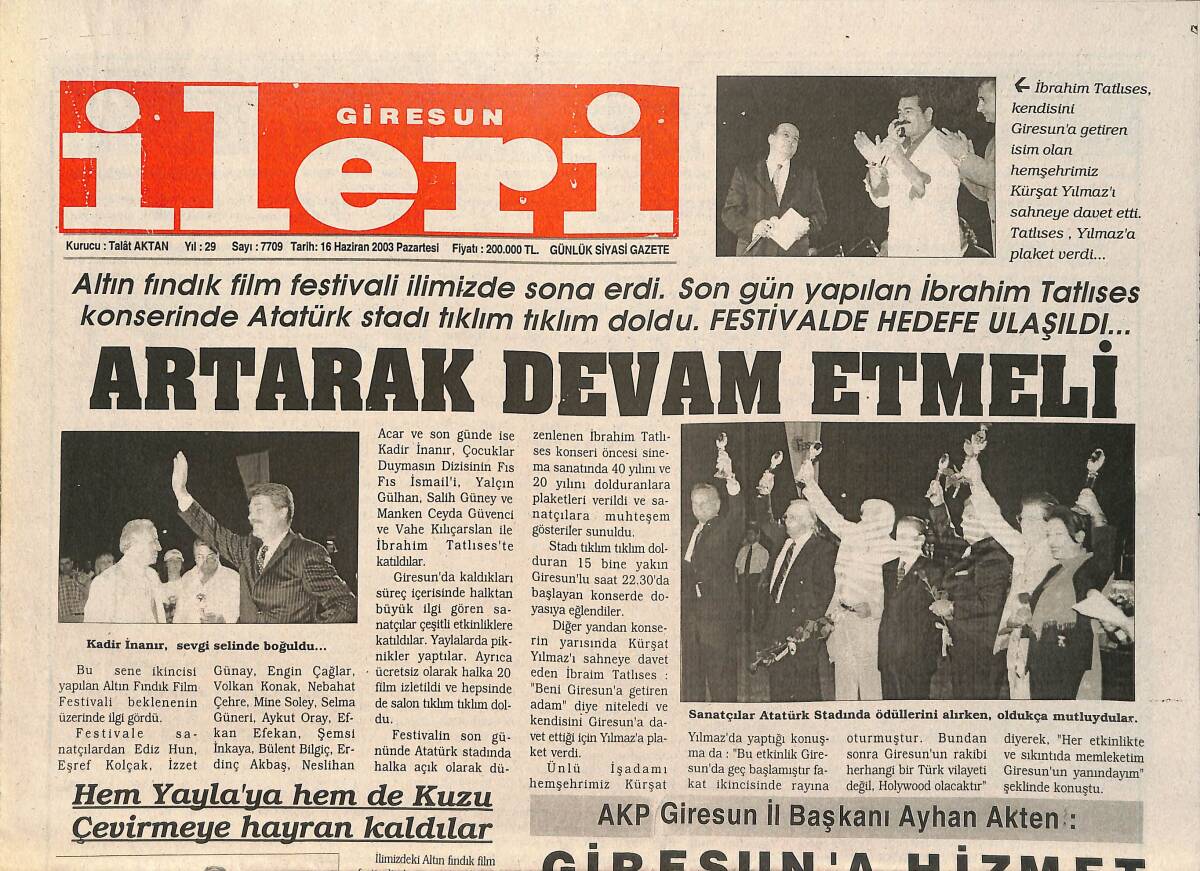 Giresun İleri Gazetesi 16 Haziran 2003 - İbrahim Tatlıses Kendisini Giresun'a Getiren Hemşehrimiz Kürşat Yılmaz'ı Sahneye Davet Etti GZ2612 - 1