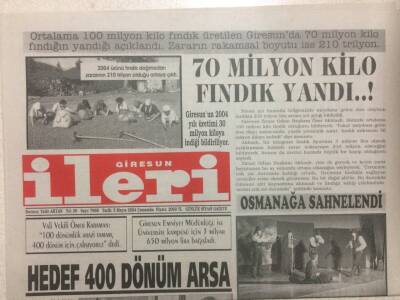 Giresun İleri Gazetesi 5 Mayıs 2004 - 70 Milyon Kilo Fındık Yandı GZ32385 - 1