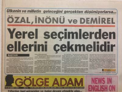 Gölge Adam Gazetesi 2127 Şubat 1989 - Özal İnönü Ve Demirel Yerel Seçimlerden Ellerini Çekmeli GZ51021 - 1