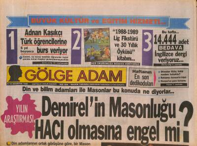 Gölge Adam Gazetesi 8-16 Ağustos 1988 - Demirelin Masonluğu Hacı Olmasına Engel Mi ? GZ126306 - 1