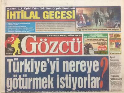 Gözcü Gazetesi 11 Eylül 2004 - Türkiyeyi Nereye Götürmek İstiyorlar GZ52103 - 1