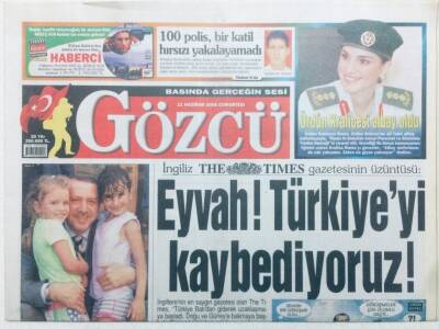 Gözcü Gazetesi 11 Haziran 2005 - İngiliz Gazetesinin Üzüntüsü Eyvah Türkiyeyi Kaybediyoruz GZ41568 - 1