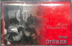 Grup Ötüken - Bizim Marşlarımız Kaset (Sıfır) KST26652 - 1