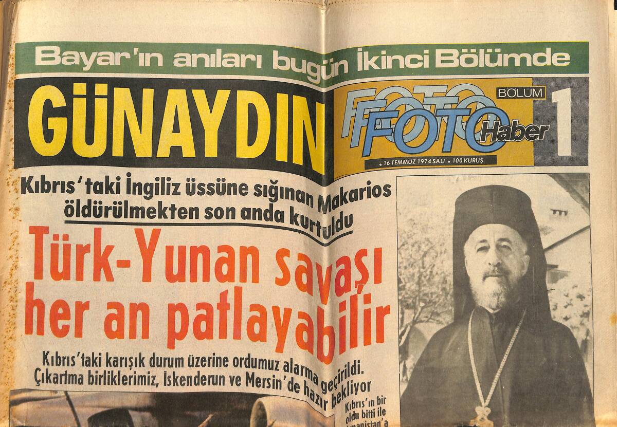Günaydın Gazetesi 16 Temmuz 1974 - Türk Yunan Savaşı Her An Patlayabilir - İkinci Dünya Savaşının Seyrini Değiştiren Adam: Churchill GZ148982 - 1